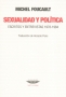 Libro: Sexualidad y política. Escritos y entrevistas 1978-1984 | Autor: Michel Foucault | Isbn: 9789873743702