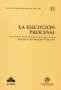 Textos de teoría general del proceso no. 11. La ejecución procesal - Adolfo Alvarado Velloso - 9789877060751