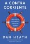 Libro: A contra corriente | Autor: Dan Heath | Isbn: 9788417963262