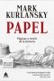 Libro: Papel | Autor: Mark Kurlansky | Isbn: 9788418217289