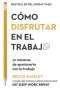 Libro: Cómo disfrutar en el trabajo | Autor: Bruce Daisley | Isbn: 9788417963200