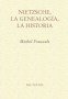 Nietzsche, la genealogía, la historia - Michel Foucault - 9788485081974