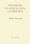 Nietzsche, la genealogía, la historia - Michel Foucault - 9788485081974