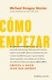 Libro: Cómo empezar | Autor: Michael Bungay Stanier | Isbn: 9788416997657