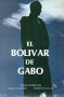 Libro: El Bolívar de Gabo | Autor: German Marquinez Argote