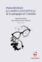 Libro: Paradigmas y campo conceptual de la pedagogía en Colombia | Autor: Rafael Ríos Beltrán | Isbn: 9789585345836