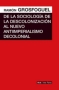 Libro: De la sociología de la descolonización al nuevo antiimperialismo decolonial | Autor: Ramón Grosfoguel | Isbn: 9786078683925