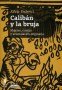 Calibán y la bruja. Mujeres, cuerpo y acumulación originaria - Silvia Federici - 9789873687075