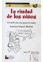 Libro: La ciudad de los niños | Autor: Francesco Tonucci | Isbn: 9789802512409