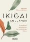 Libro: Ikigai en el amor | Autor: Varios Autores | Isbn: 9788417694401