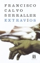 Libro: Extravíos | Autor: Francisco Calvo Serraller | Isbn: 9788437506623