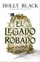 Libro: El legado robado | Autor: Holly Black | Isbn: 9786289564907