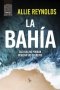 Libro: La Bahía | Autor: Allie Reynolds | Isbn: 9788418216541