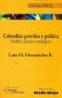 Libro: Colombia: petróleo y política. Posibles alianzas estratégicas - Autor: Luis H. Hernández R. - Isbn: 9588093562