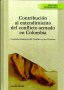 Libro: Contribución al entendimiento del conflicto armado en colombia - Autor: Comision Historica del Conflicto Y Sus Victimas - Isbn: 9789588926032