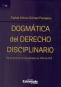 Libro: Dogmática del Derecho Disciplinario | Autor: Carlos Arturo Gómez Pavajeau | Isbn: 9789587904291
