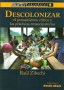 Libro: Descolonizar el pensamiento crítico y las prácticas emancipatorias - Autor: Raul Zibechi - Isbn: 9789585882614