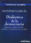 Libro: Dialéctica de la democracia. Sistema, medios y fines: políticos, económicos y sociales - Autor: Antonio García Nossa - Isbn: 9789588093925
