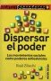 Libro: Dispersar el poder. Los movimientos sociales como poderes antiestatales - Autor: Raul Zibechi - Isbn: 9789588093772