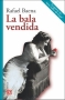 Libro: La bala vendida | Autor: Rafael Baena | Isbn: 9789585197367