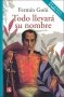 Libro: Todo llevará su nombre | Autor: Fermín Goñi | Isbn: 9789585197275