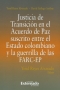 Libro: Justicia de Transición en el Acuerdo de Paz suscrito entre el Estado colombiano y la guerrilla de las farc-ep | Autor: Yesid Reyes Alvarado | Isbn: 9789587904796