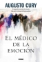 Libro: El médico de la emoción | Autor: Augusto Cury | Isbn: 9786075575209