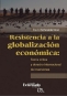 Libro: Resistencia a la globalización económica: Teoría crítica y derecho internacional de inversiones | Autor: David Schneiderman | Isbn: 9789587907490