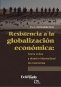 Libro: Resistencia a la globalización económica: Teoría crítica y derecho internacional de inversiones | Autor: David Schneiderman | Isbn: 9789587907490