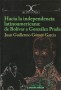 Libro: Hacia la independencia latinoamericana: de bolívar a gonzález prada - Autor: Juan Guillermo Gómez García - Isbn: 9789588454221
