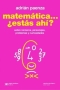 Libro: Matemática... ¿Estás ahí? | Autor: Adrián Paenza | Isbn: 9789878011240