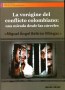 Libro: La vorágine del conflicto colombiano: una mirada desde las carceles - Autor: Miguel ángel Beltrán Villegas - Isbn: 9789588454726