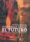 Libro: Historias desde el futuro | Autor: Iván Rodrigo | Isbn: 9789942401830
