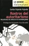 Libro: Rostros del autoritarismo. Mecanismos de control en la sociedad global - Autor: Carlos Fajardo Fajardo - Isbn: 9789588454153