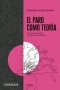 Libro: El paro como teoría | Autor: Alejandra Azuero Quijano | Isbn: 9788425448232