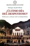 Libro: ¿Último día del despotismo?. Reflexiones y debates sobre la Independencia | Autor: Enrique Ayala Mora | Isbn: 9789942320810