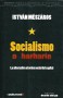 Libro: Socialismo o barbarie. La alternativa al orden social del capital - Autor: Istvan Meszaros - Isbn: 9789588454061