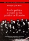 Libro: Lucha política y origen de los partidos en Ecuador | Autor: Enrique Ayala Mora | Isbn: 9789978848739