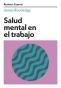Libro: Salud mental en el trabajo | Autor: James Routledge | Isbn: 9788417963668