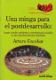 Libro: Una minga para el postdesarrollo: lugar,medio ambiente y movimientos sociales en las transformaciones globales - Autor: Arturo Escobar - Isbn: 9789588454634