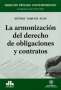 Libro: La armonización del derecho de obligaciones y contratos - Autor: Antoni Vaquer Aloy - Isbn: 9789588987224