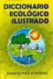 Libro: Diccionario ecológico ilustrado - Autor: Eduardo Plata Rodríguez - Isbn: 9589023568