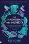 Libro: La inmensidad del mundo. | Autor: Ed Yong | Isbn: 9788492917099