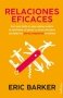 Libro: Relaciones eficaces | Autor: Eric Barker | Isbn: 9788415732587