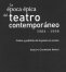 Libro: La época épica del teatro contemporáneo (1984-1998) | Autor: Adolfo Chaparro Amaya | Isbn: 9789585001190