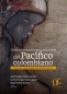 Libro: Dinámicas socioculturales y ambientales del Pacífico colombiano. | Autor: Hugo Portela Marin