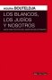 Libro: Los blancos, los judíos y nosotros | Autor: Houria Bouteldja | Isbn: 9786079753788