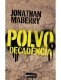 Libro: Polvo y decadencia | Autor: Jonathan Maberry | Isbn: 9788412365542