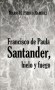 Libro: Francisco de paula santander, hielo y fuego - Autor: Mario H. Perico Ramírez - Isbn: 9789589482612