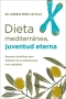 Libro: Dieta mediterránea, juventud eterna | Autor: Lorenzo Pérez Castillo | Isbn: 9788418714085